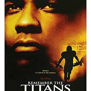 >Remember the Titans