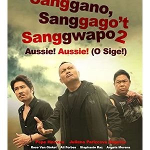 Sanggano, sanggago't sanggwapo 2: Aussie! Aussie! (O sige)