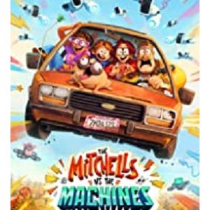 >The Mitchells vs. the Machines