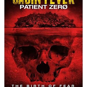 Cabin Fever 3: Patient Zero